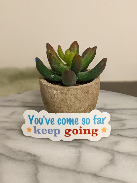 You've come so far Stickers