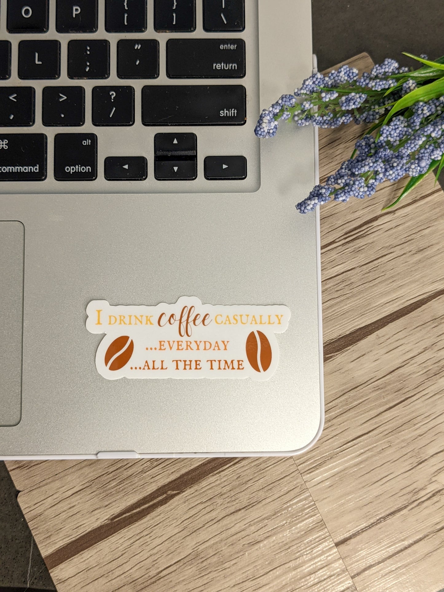 I Drink Coffee Casually Sticker