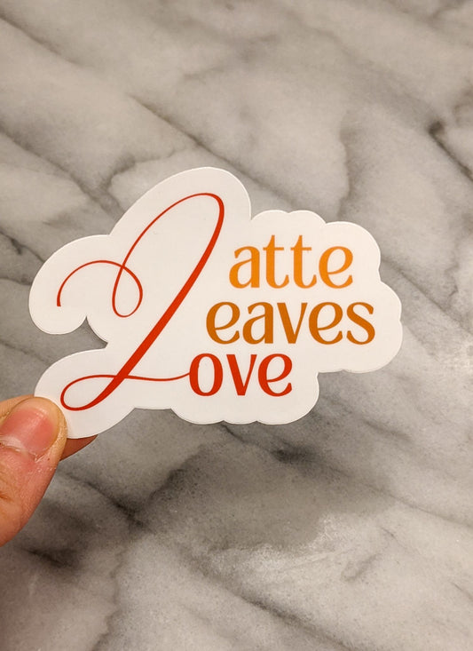 Latte, leaves, love Sticker | Fall Stickers | glossy